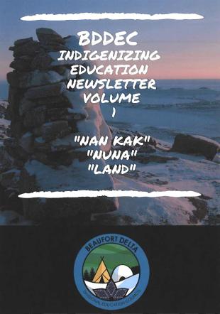 BDDEC Indigenizing Education Newsletter Volume 1